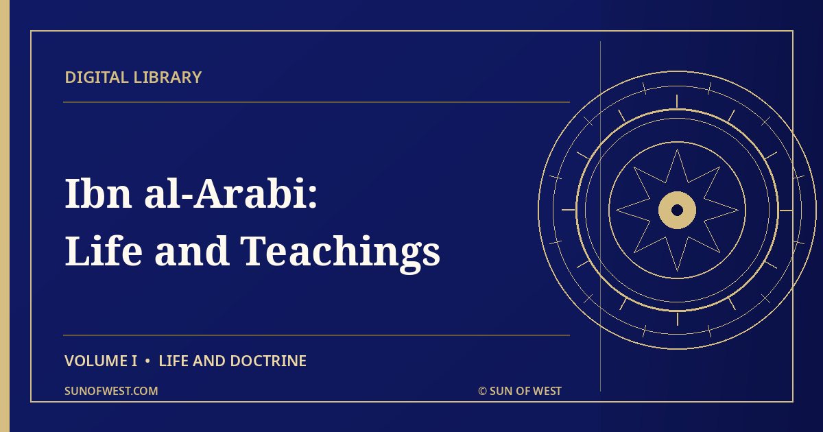 The Sun from the West — Biography of Muhyiddin Ibn al-Arabi and His Doctrine